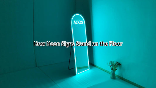 How Neon Signs Stand on the Floor?