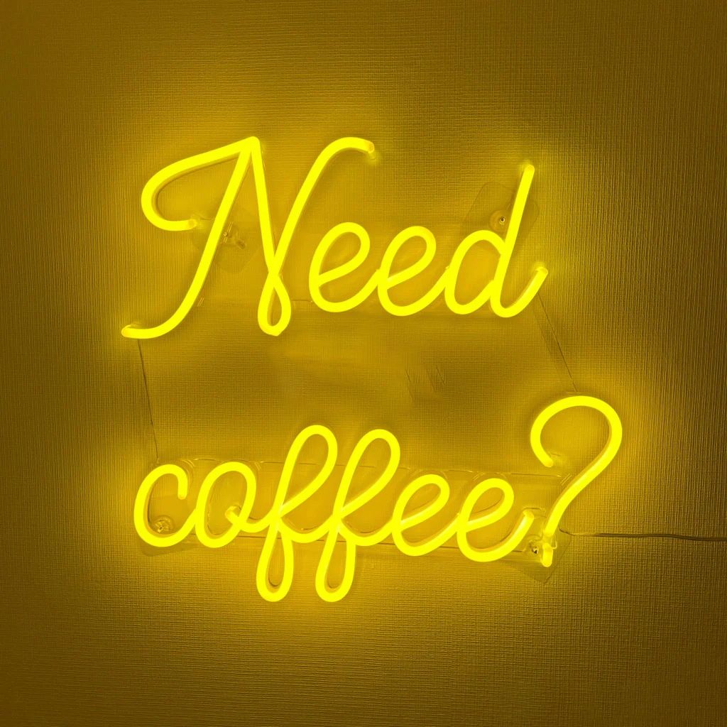Need Coffee LED Neon Sign light up sign