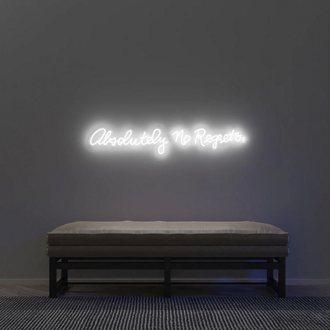 Absolutely No Regrets Neon Sign