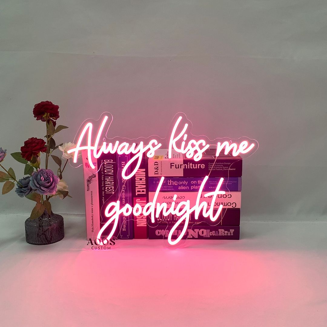 Always Kiss Me Goodnight Neon Signs, Plug-in or Battery Powered Neon Lights
