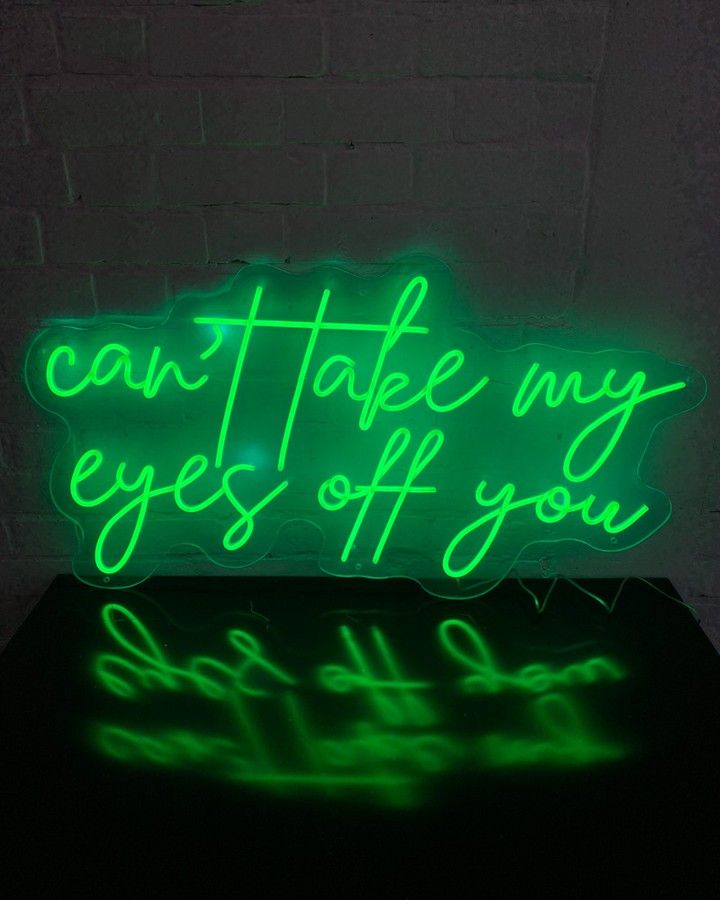 Can't Take My Eyes Off You Neon Sign