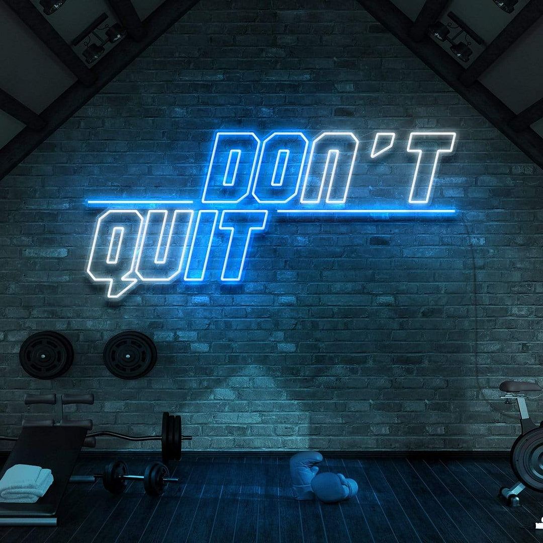 Don't Quit (Do It) Neon Sign