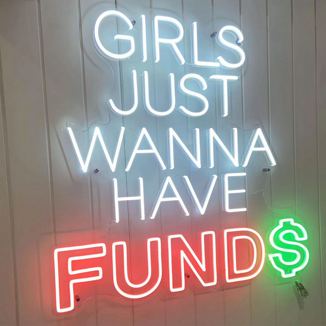 Girls Just Wanna Have Funds Neon Sign