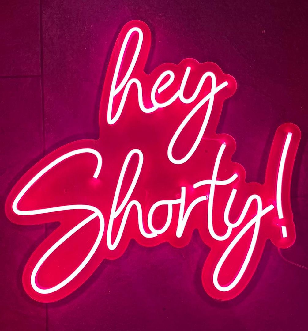 Hey Shorty! Neon Sign