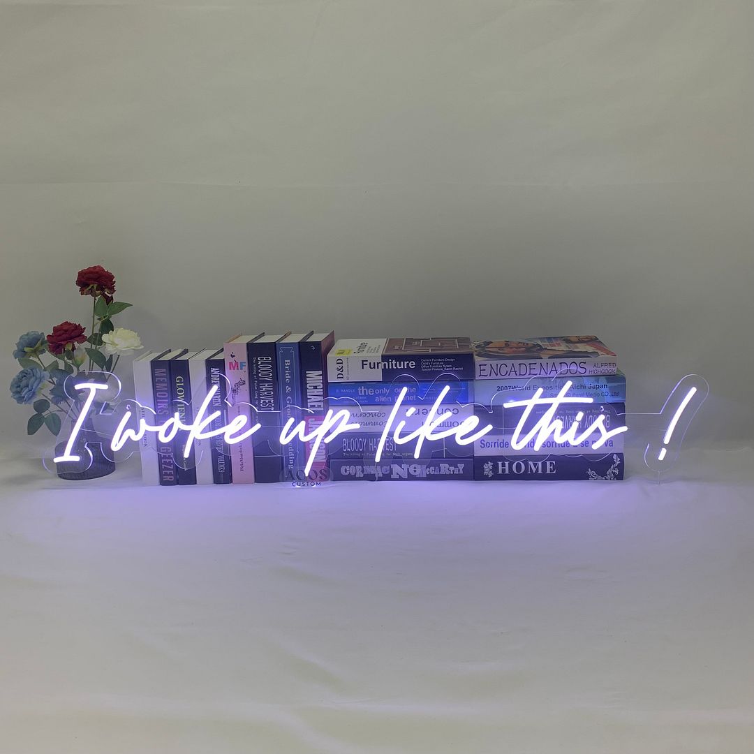 I Woke Up Like This Neon Signs, Plug-in or Battery Powered Neon Lights