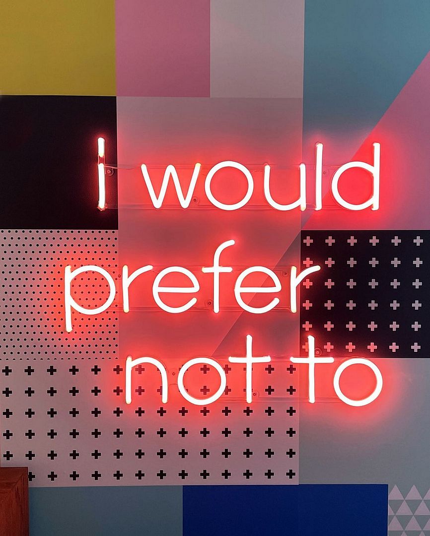 I Would Prefer Not To Neon Sign