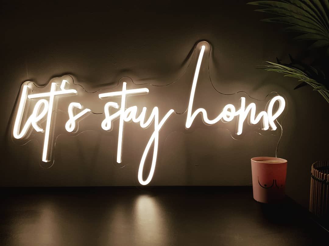 Let's Stay Home Neon Sign