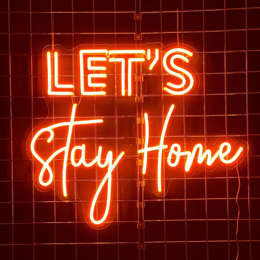 Let's Stay Home Neon Sign