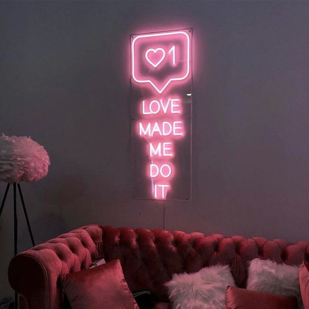 Love Made Me Do It Neon Sign