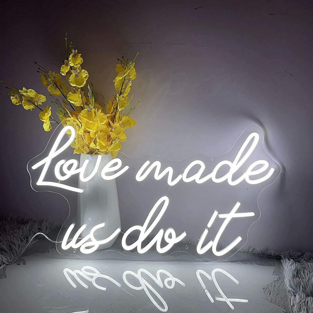 Love Made Me Do It Neon Sign