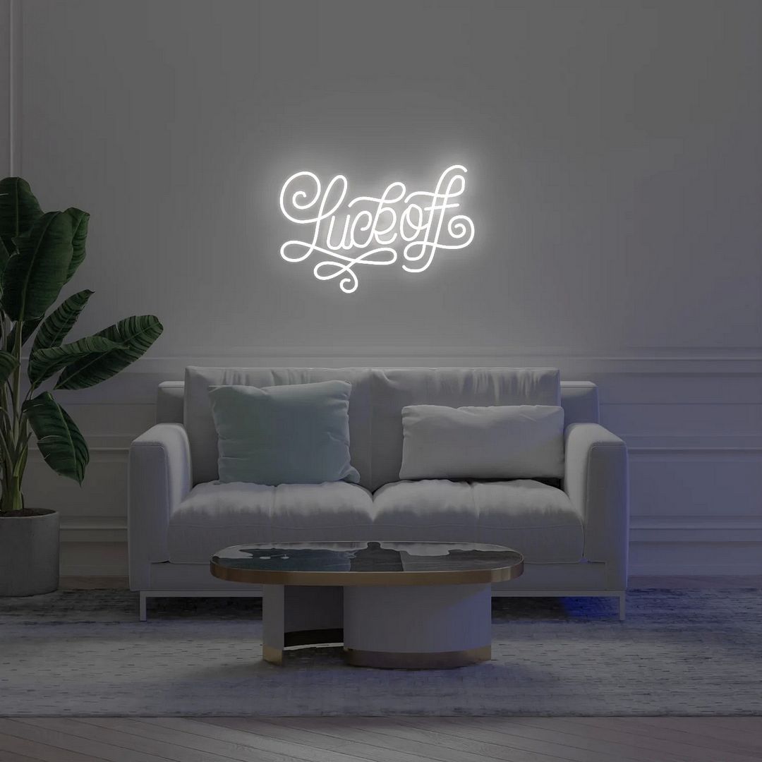 Luck Off Neon Sign