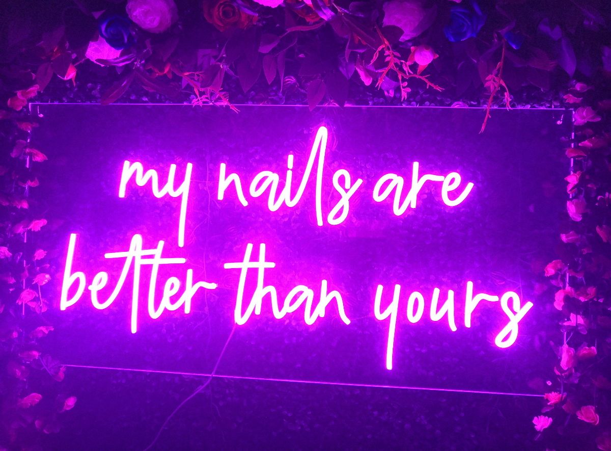 My Nails Are Better Than Yours Neon Sign