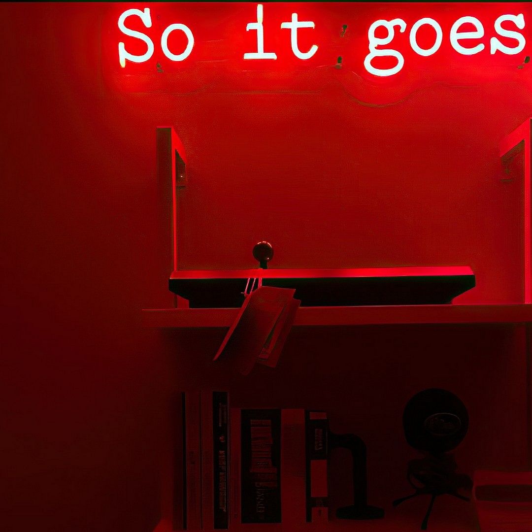 So it Goes Neon Sign