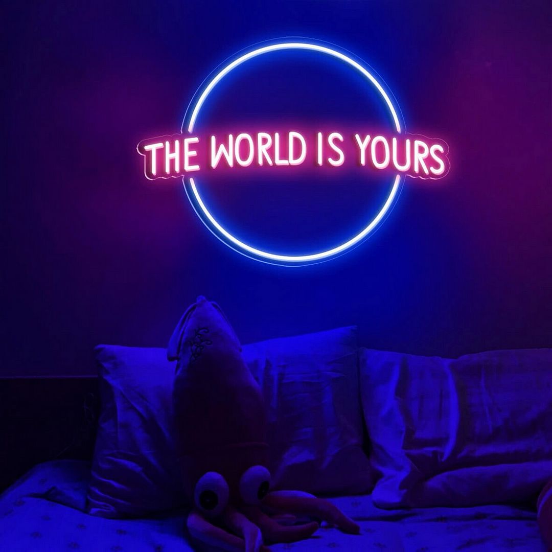 The World is Yours Neon Sign