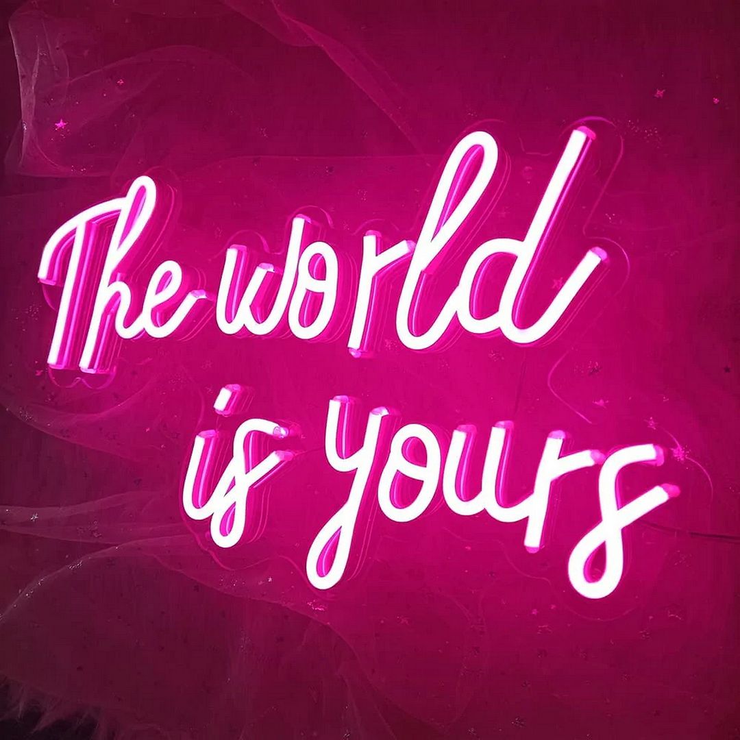 The World is Yours Neon Sign