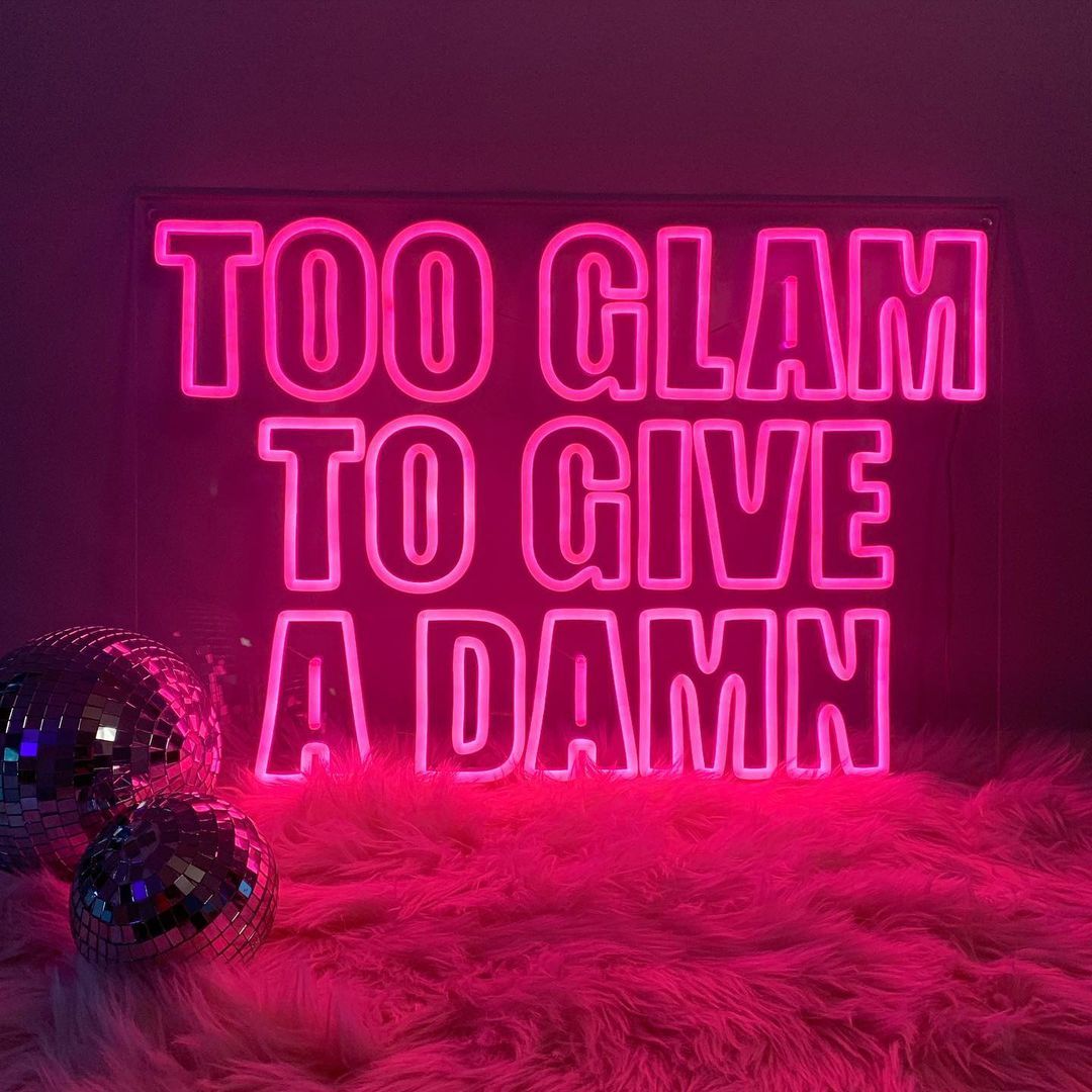 Too Glam to Give a Damn Neon Signs, Neon Lights, LED Neon Signs for Room, Bars Light Up Signs, Cool Neon Light Signs, Neon Wall Lights