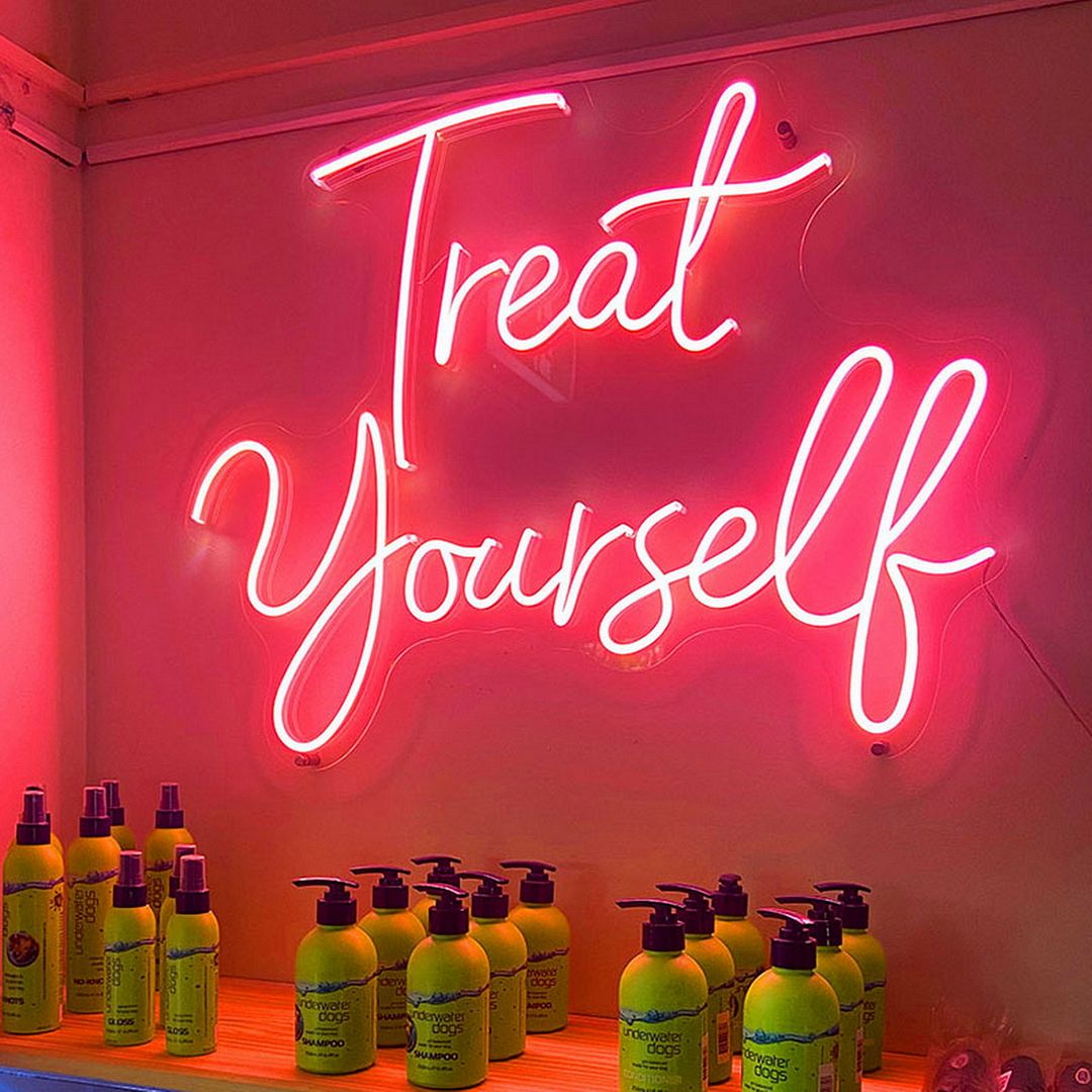 Treat Yourself Neon Sign
