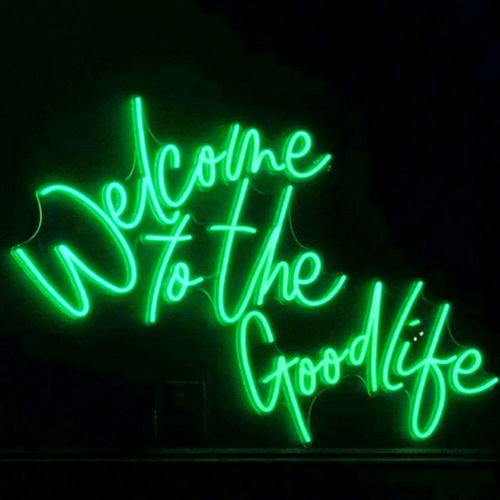 Welcome to The Good Life Neon Sign