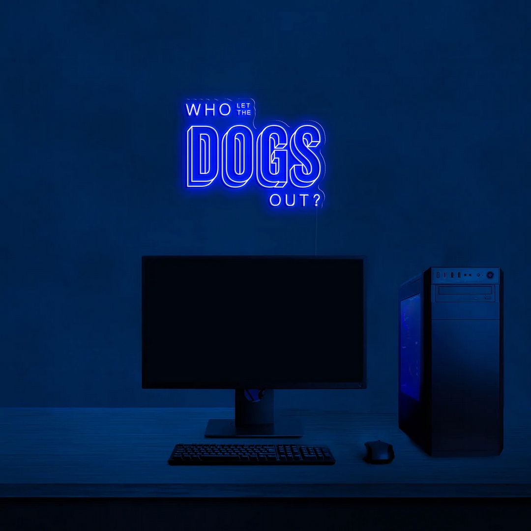 Who Let The Dogs Out Neon Sign