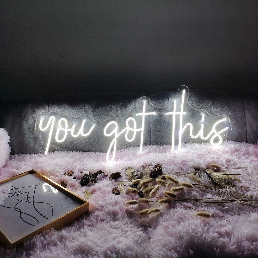 You Got This Neon Sign