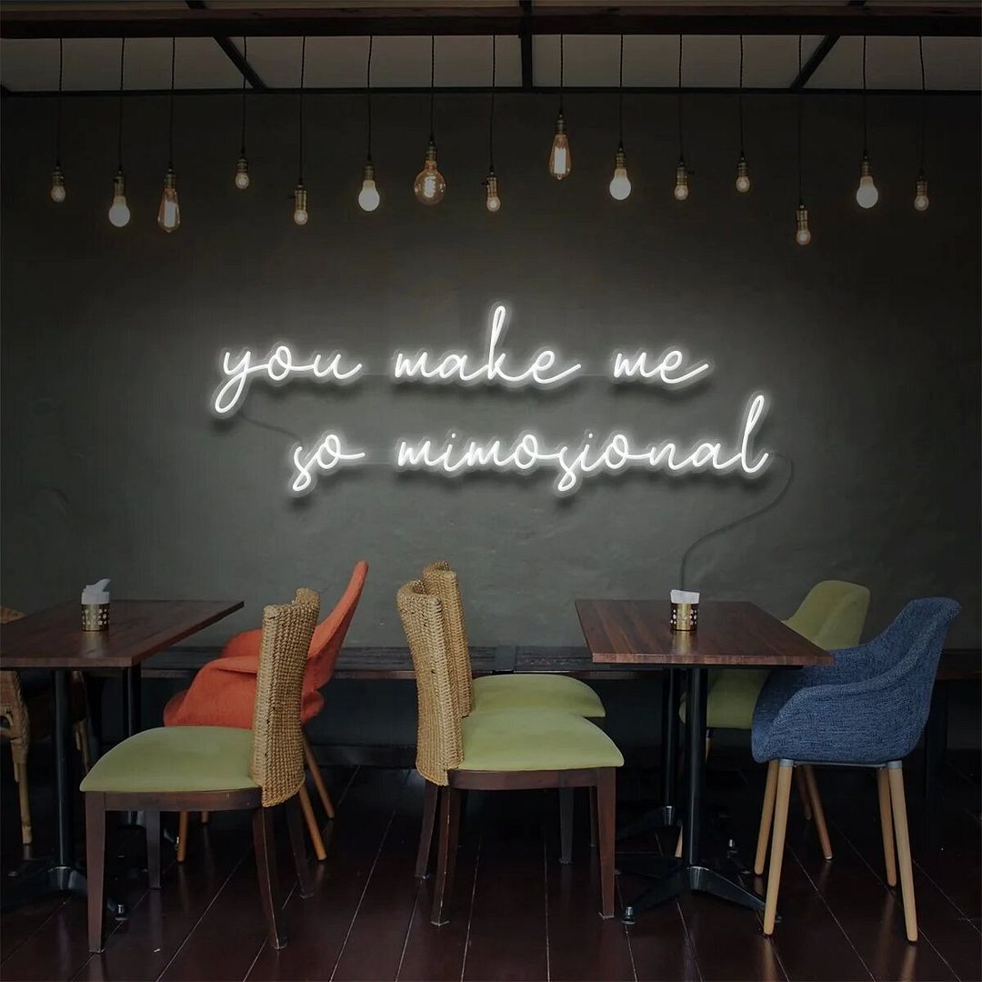 You Make Me So Mimosional Neon Sign