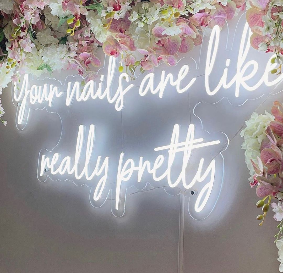 Your Nails Are Like Really Pretty Neon Sign