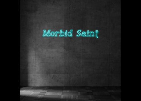 Custom Neon Sign Morbid Saint