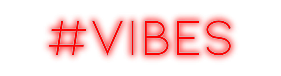 Custom Neon Sign #vibes