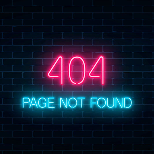 404 Error Page Not Found Neon Sign