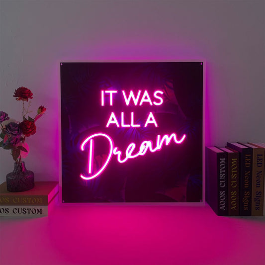 It Was All A Dream Neon Sign