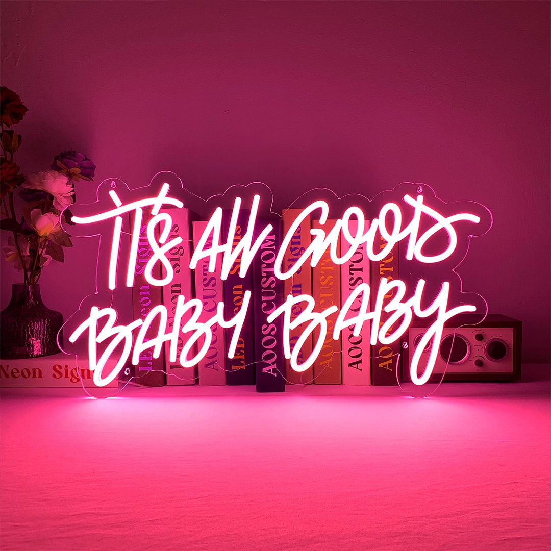 It's All Good Baby Baby Neon Sign