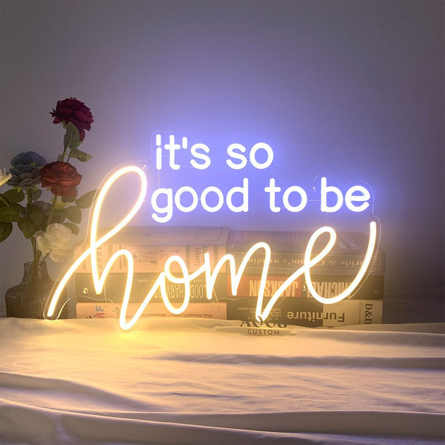 It's So Good To Be Home LED Neon Sign light up sign