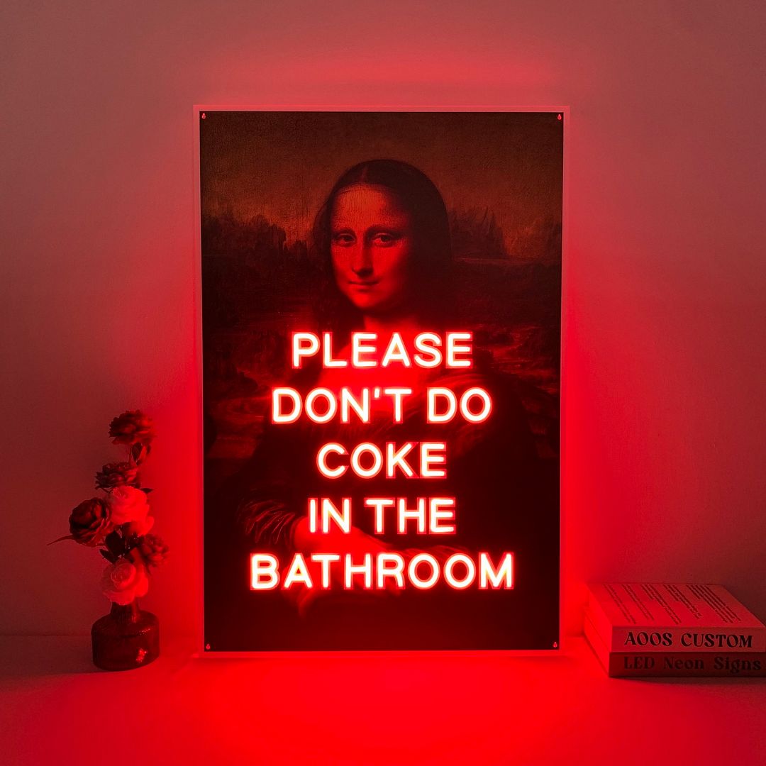 Please Don't Do Coke in The Bathroom Neon Light Sign, Mounted on the Screen Printed Mona Lisa Oil Painting Backplane
