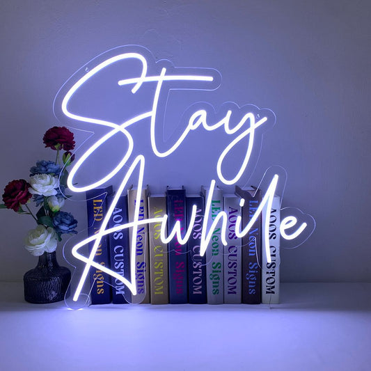 Stay Awhile Neon Sign