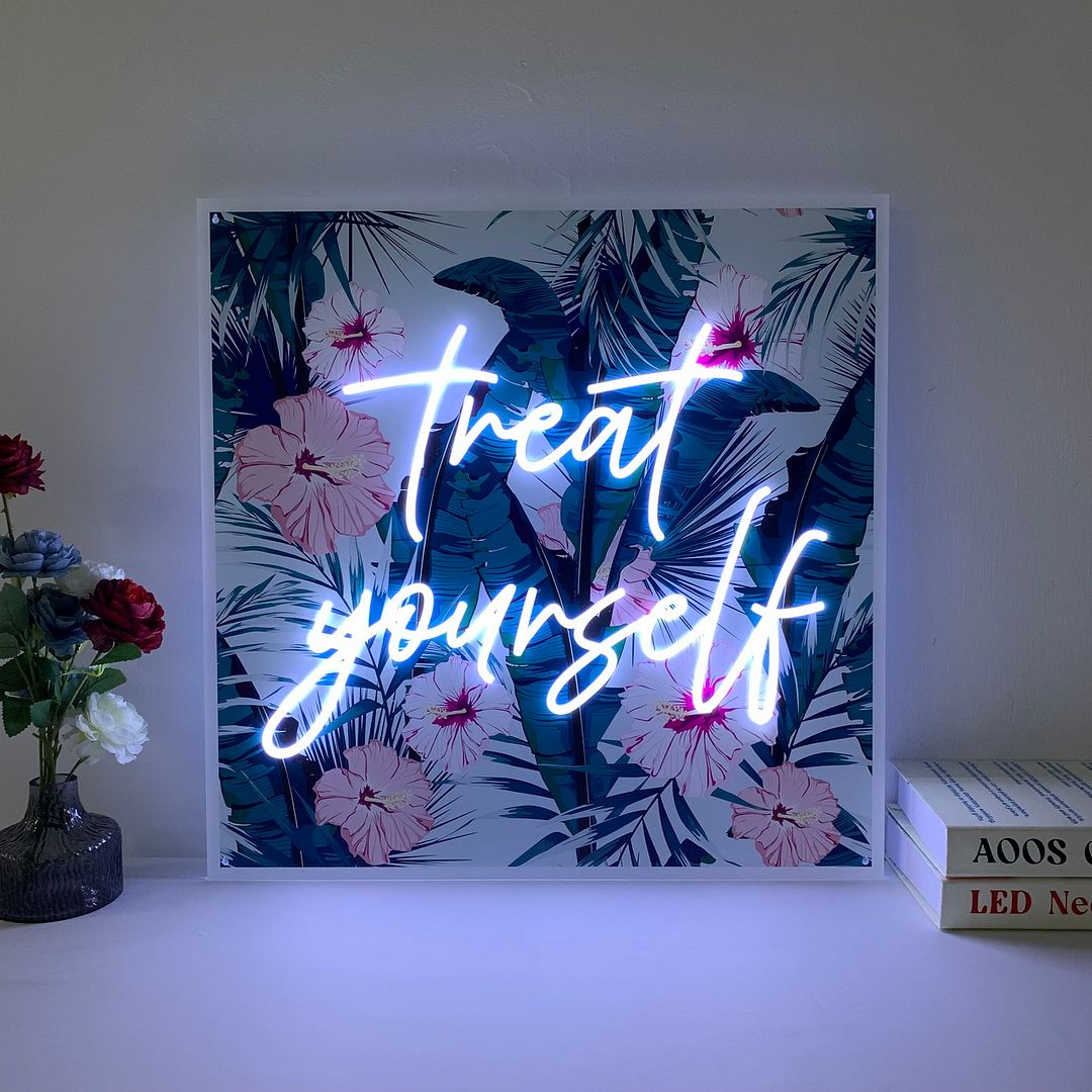 Treat Yourself Neon Sign Mounted on Screen printed Backplane
