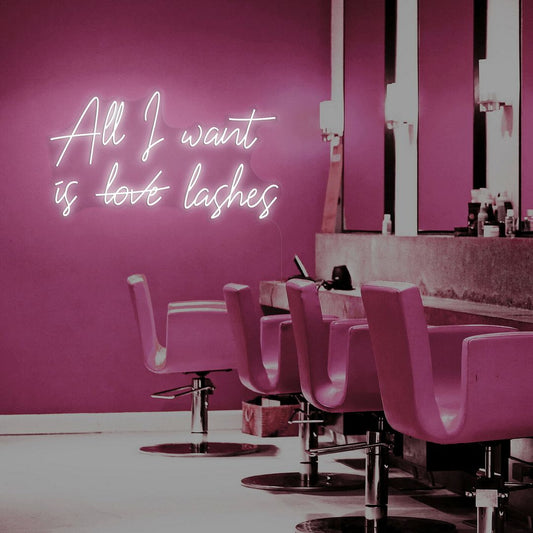 All I Want is Love Lashes Neon Sign