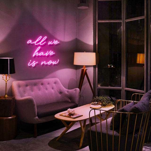 All We Have is Now LED Neon Sign for Wedding light up sign