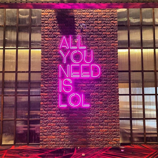 All You Need is Lol Neon Sign