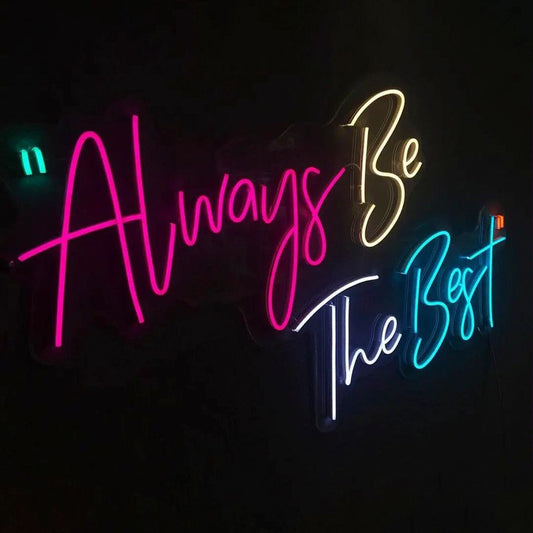 Always Be The Best Neon Sign