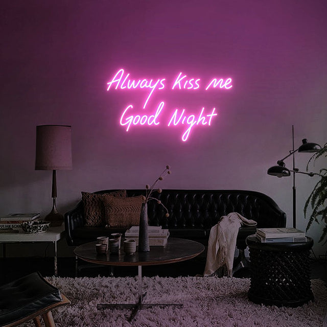 Always Kiss Me Goodnight LED Neon Sign light up sign
