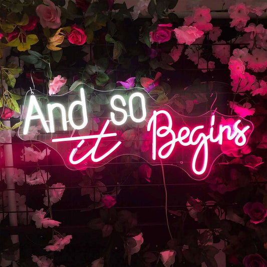 And So It Begins Neon Sign