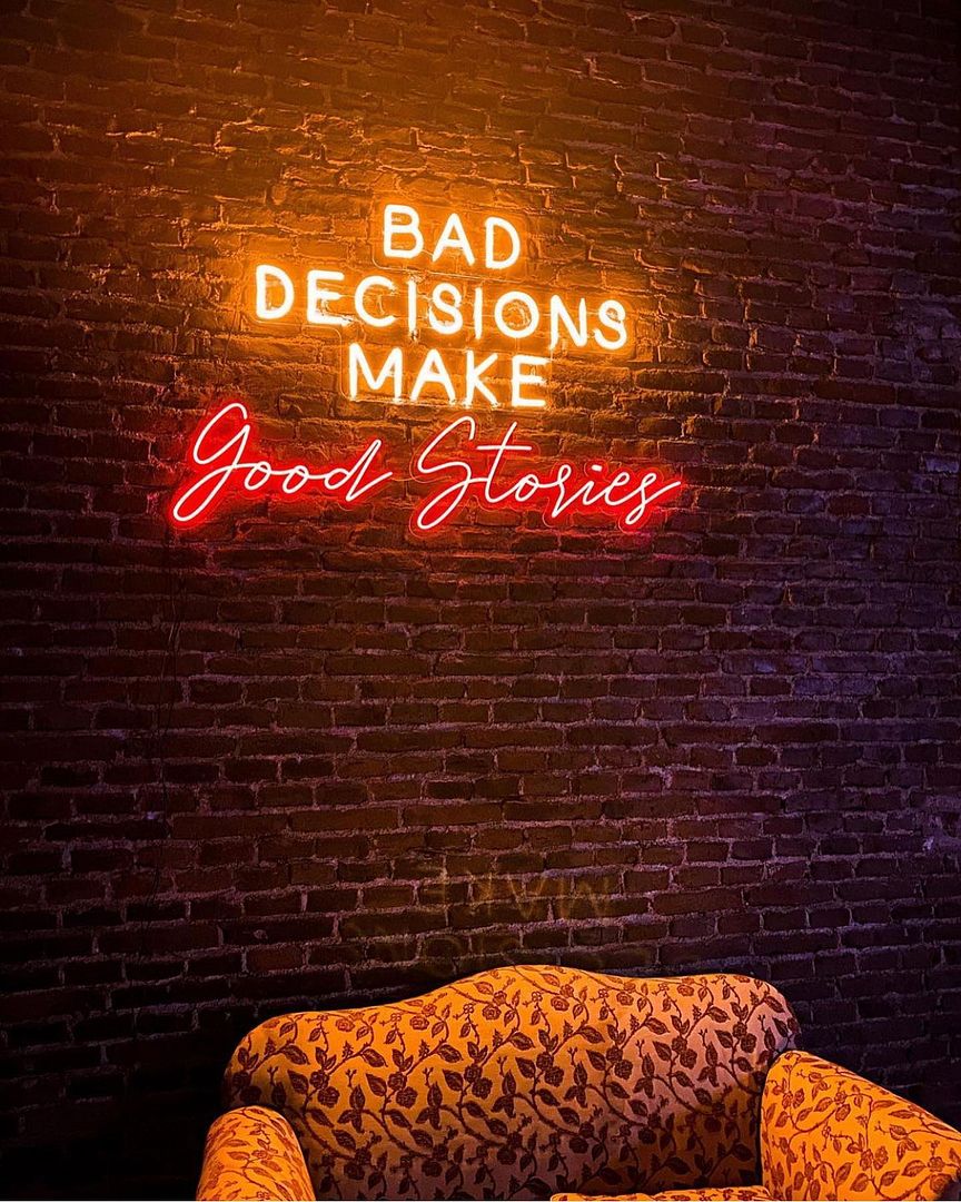 Bad Decisions Make Good Stories Neon Sign
