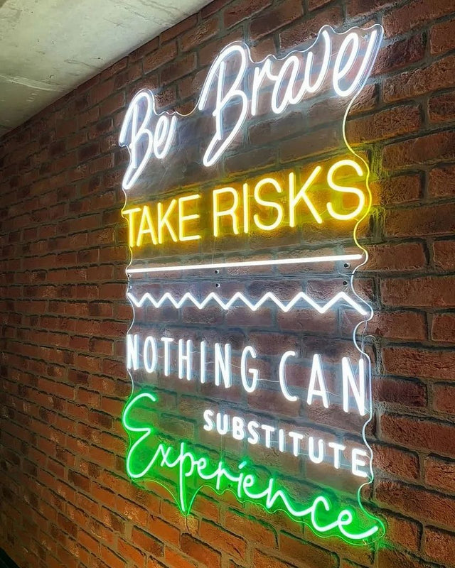 Be Brave Take Risks Nothing Can Substitute Experience LED Neon Sign light up sign