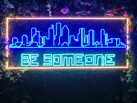 Be Someone Houston, Houston Texas Skyline Neon Sign