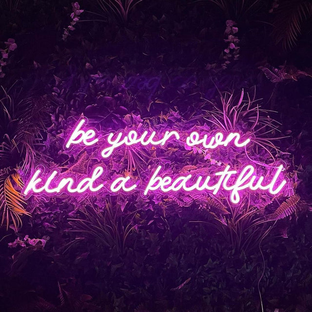Be Your Own Kind of Beautiful LED Neon Sign light up sign