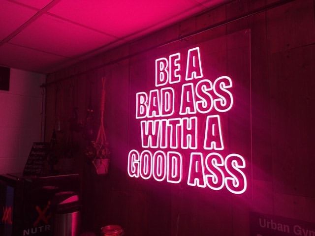 Be a Bad Ass with a Good Ass LED Neon Sign light up sign