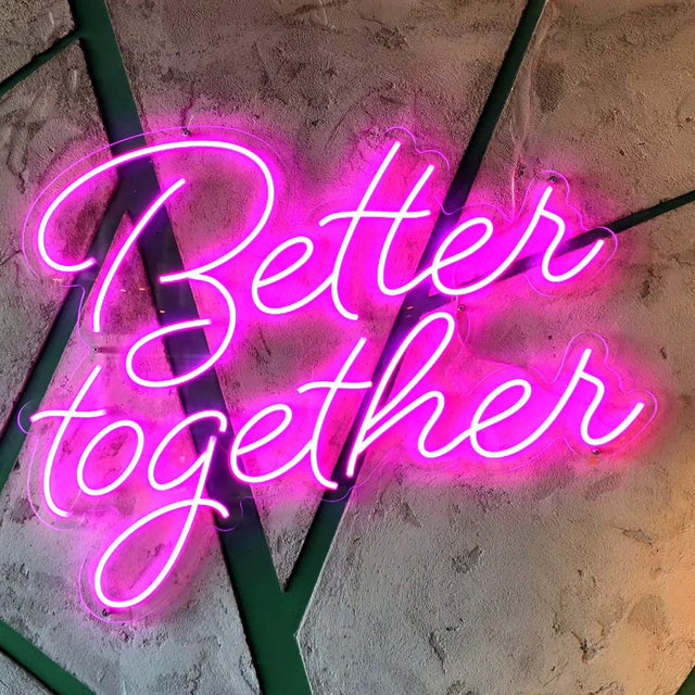 Better Together LED Neon Sign light up sign