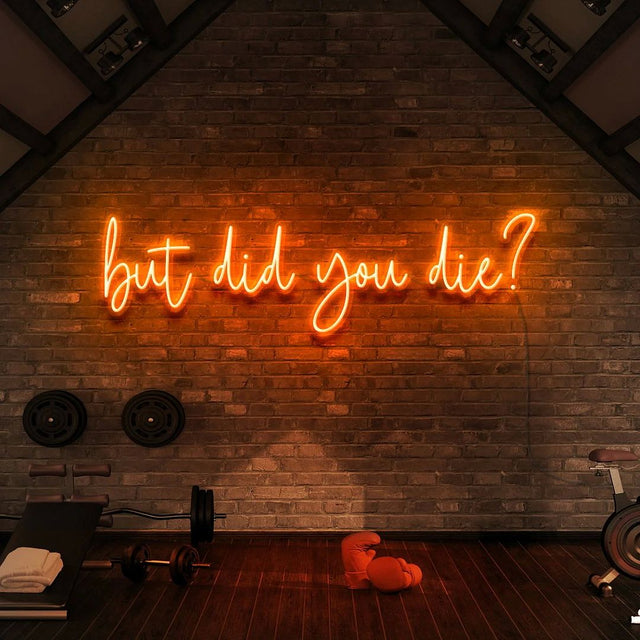 But Did You Die LED Neon Sign for Storefront light up sign