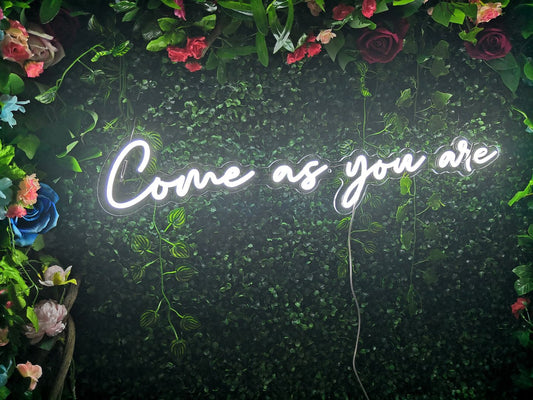 Come As You Are Neon Sign