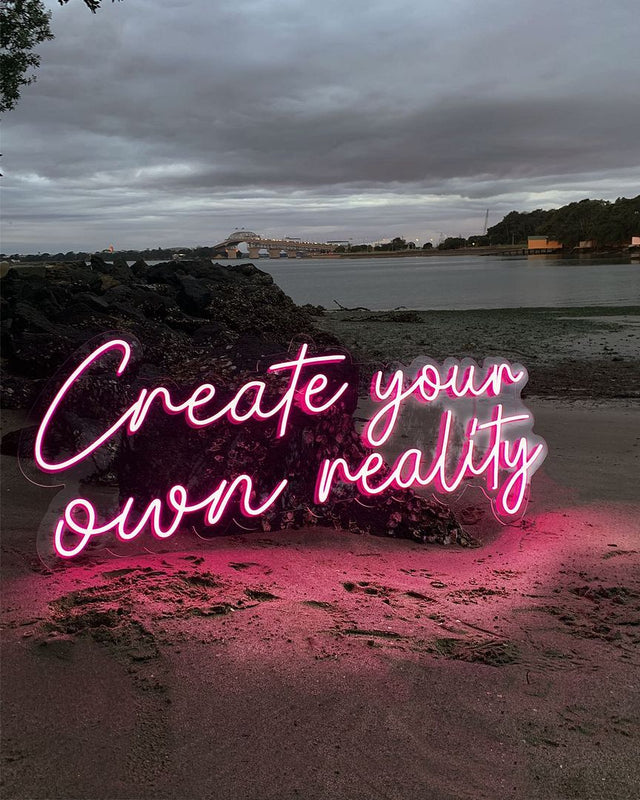 Create Your Own Reality LED Neon Sign light up sign